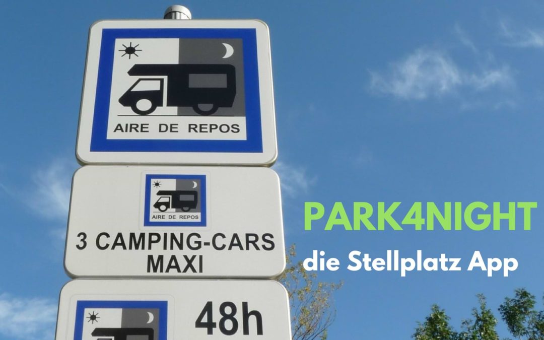 Park4Night die Stellplatz App wohnmobilista