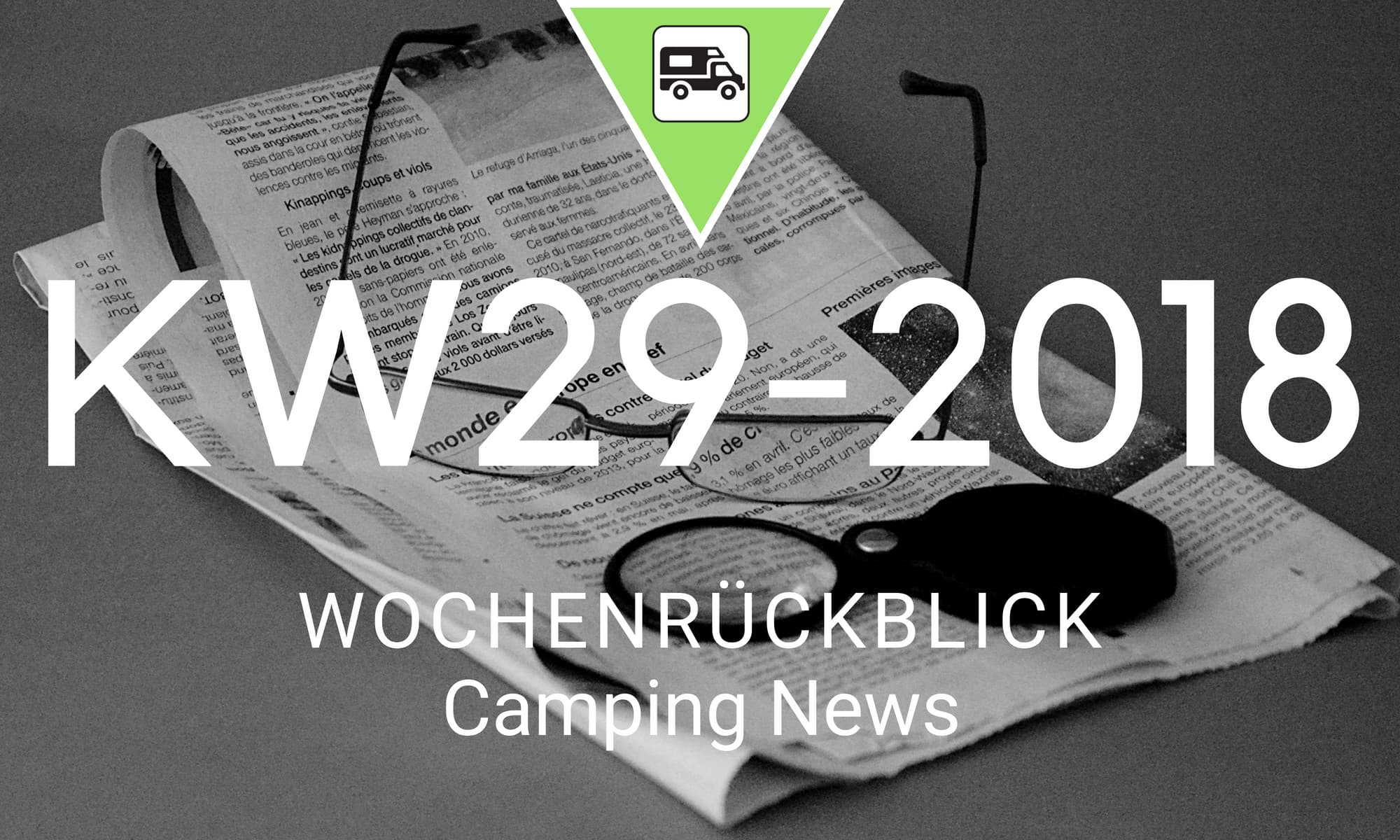 Wochenrückblick Camping News KW29-2018