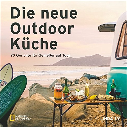 Camping Kochbuch Die neue Outdoorküche - Linda Ly