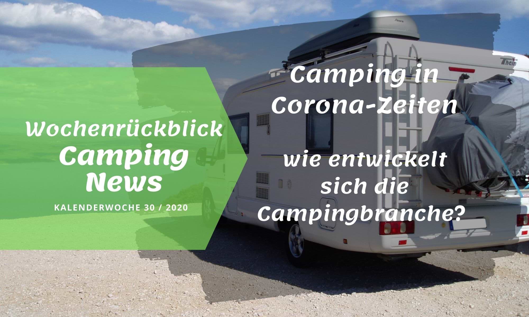 Wochenrückblick Camping News KW30-2020 Camping und Corona