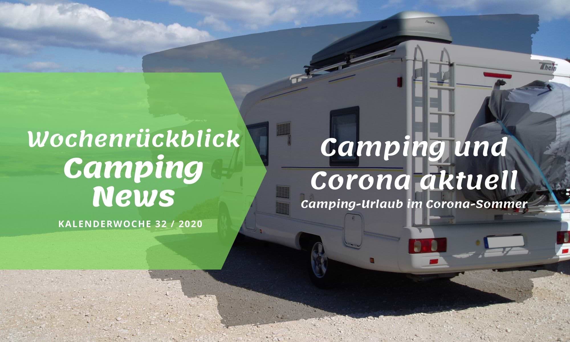 Camping und Corona Aktuell | Camping News Wochenrückblick – KW32/2020