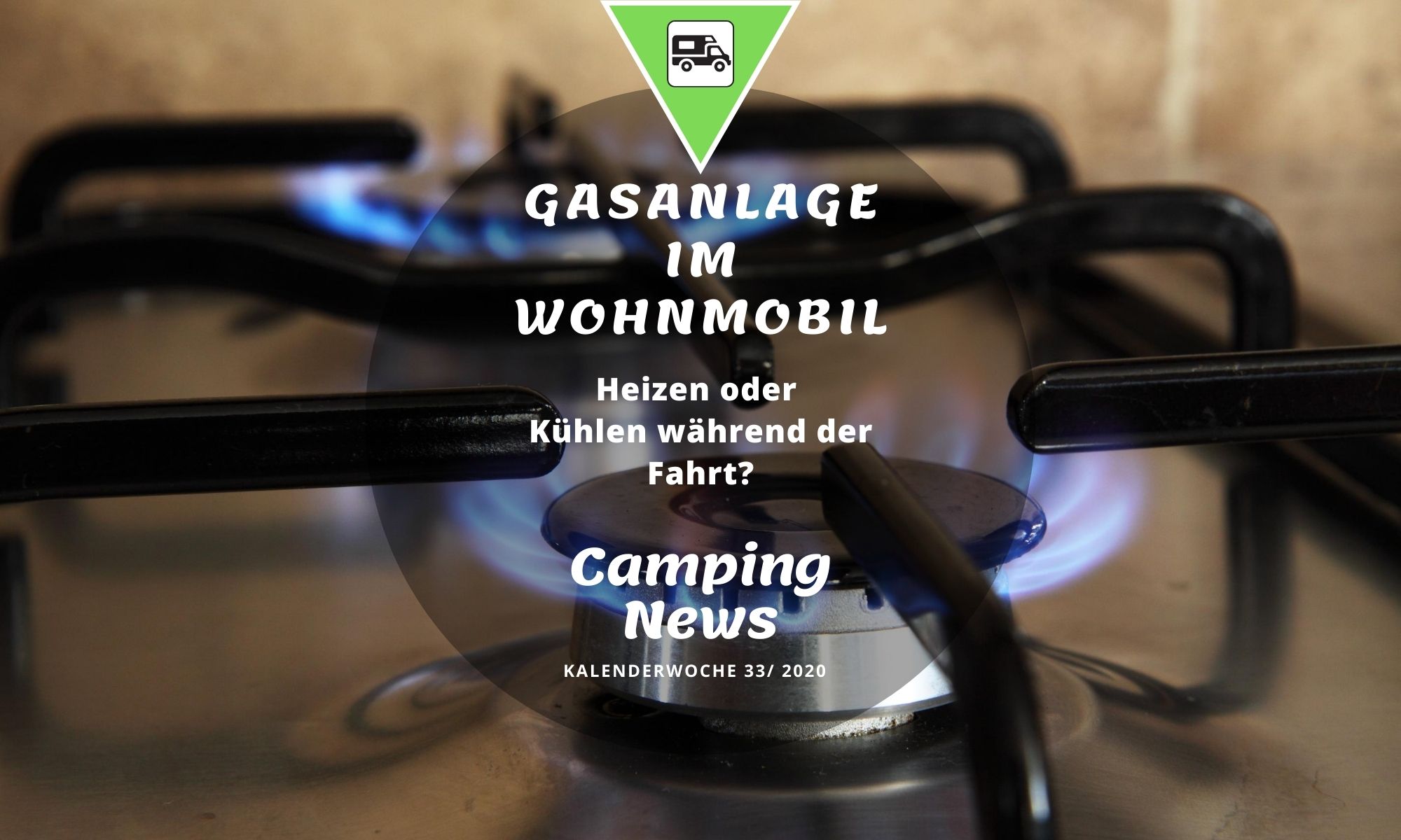 Die Gasanlage im Wohnmobil | Camping News Wochenrückblick – KW33/2020