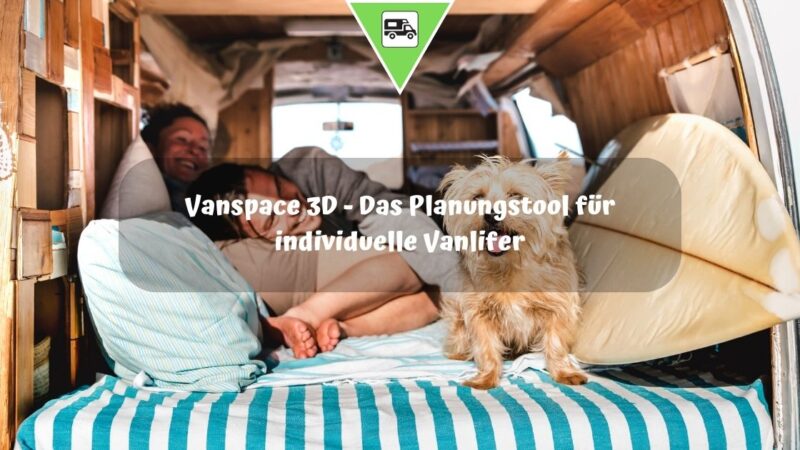Vanspace 3D – Das Planungstool für individuelle Vanlifer