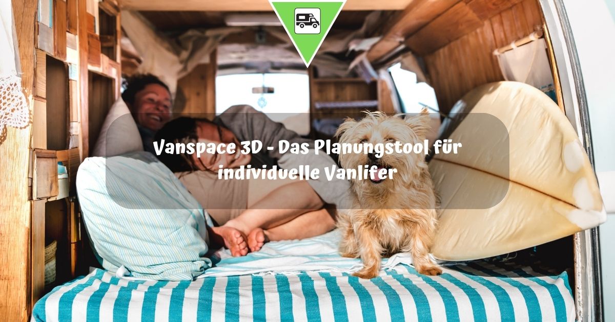 Vanspace 3D – Das Planungstool für individuelle Vanlifer