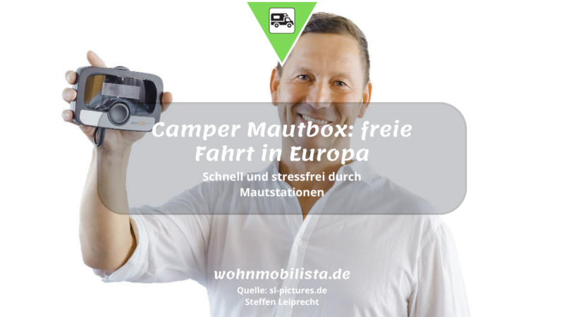 Camper Mautbox freie Fahrt in Europa