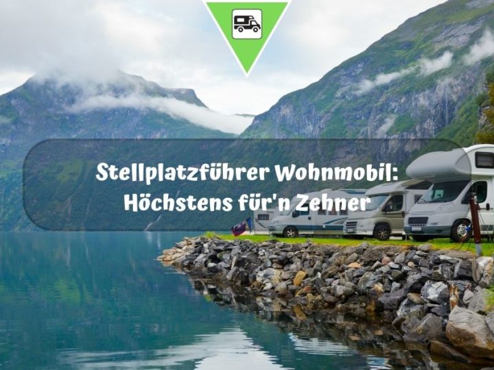Stellplatzführer Wohnmobil: Höchstens für’n Zehner