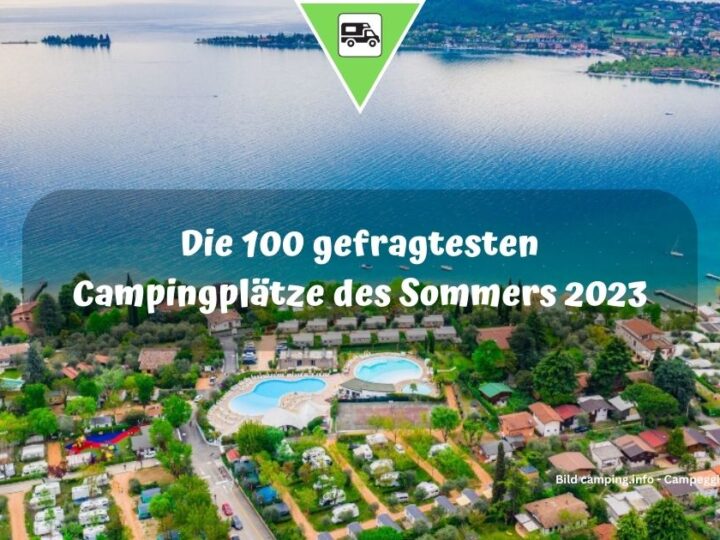 Die 100 gefragtesten Campingplätze des Sommers 2023
