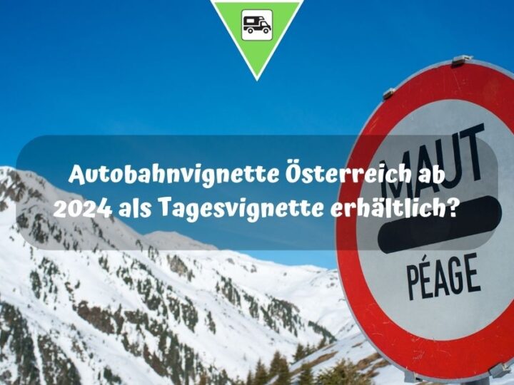 Autobahnvignette Österreich ab 2024 als Tagesvignette erhältlich?