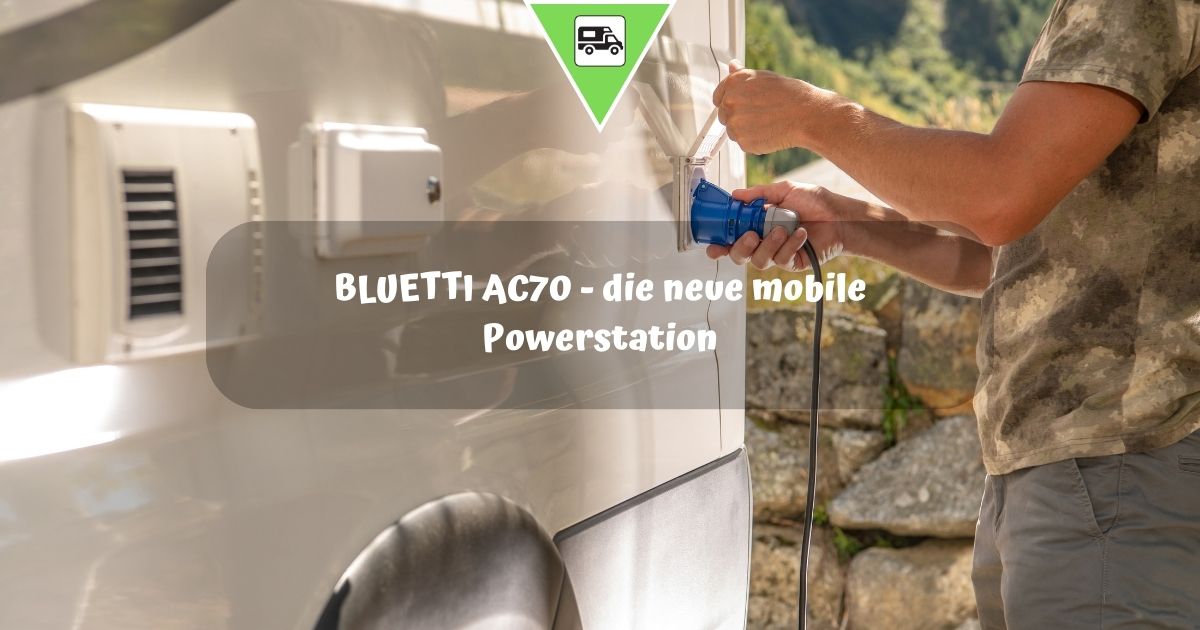 BLUETTI AC70 – die neue mobile Powerstation
