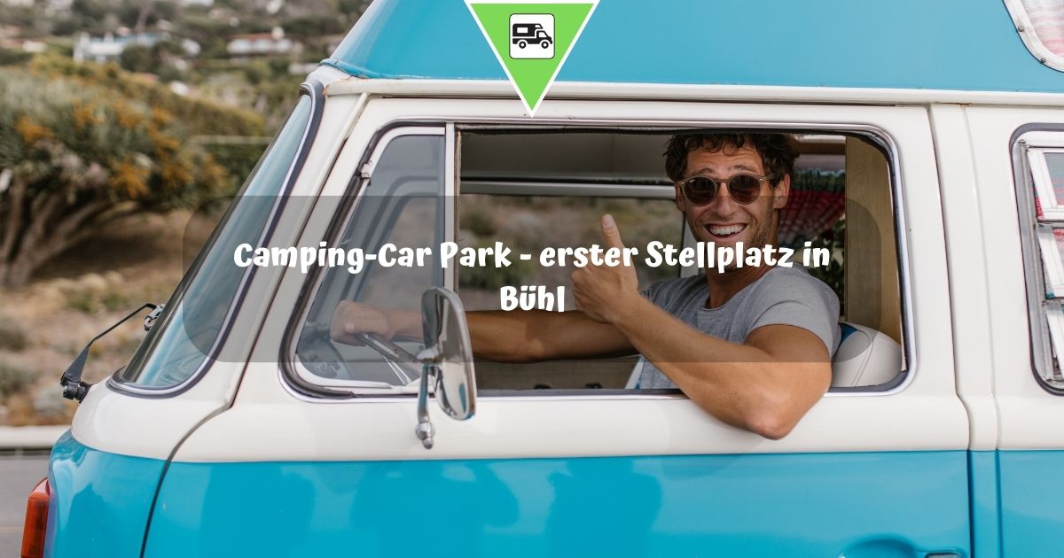 Camping-Car Park – erster Stellplatz in Bühl