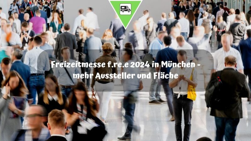 Freizeitmesse f.re.e 2024 in München – mehr Aussteller und Fläche