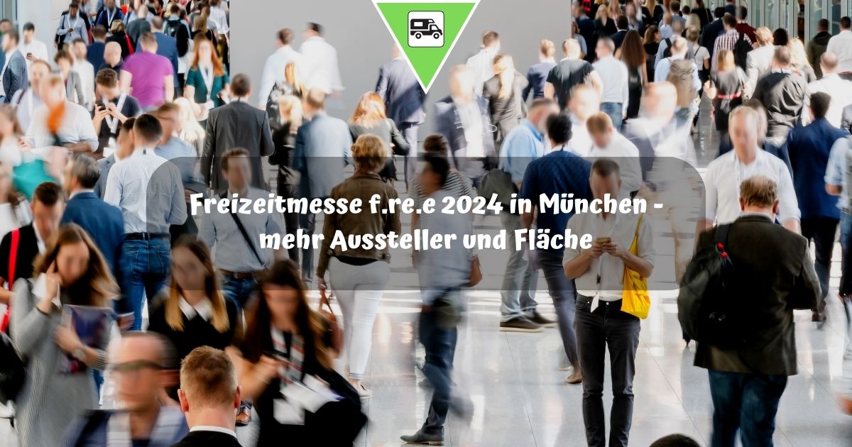 Freizeitmesse f.re.e 2024 in München – mehr Aussteller und Fläche