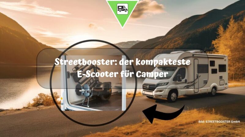 Streetbooster: der kompakteste E-Scooter für Camper