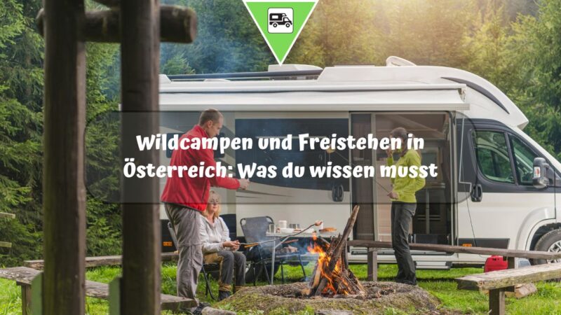 Wildcampen und Freistehen in Österreich: Was du wissen musst