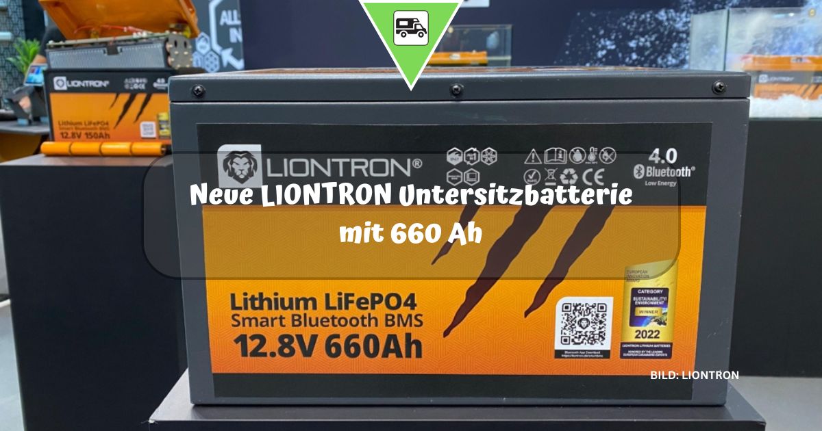 Neue LIONTRON Untersitzbatterie mit 660 Ah