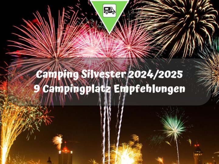 Camping Silvester 2024/2025 – 9 Campingplatz Empfehlungen