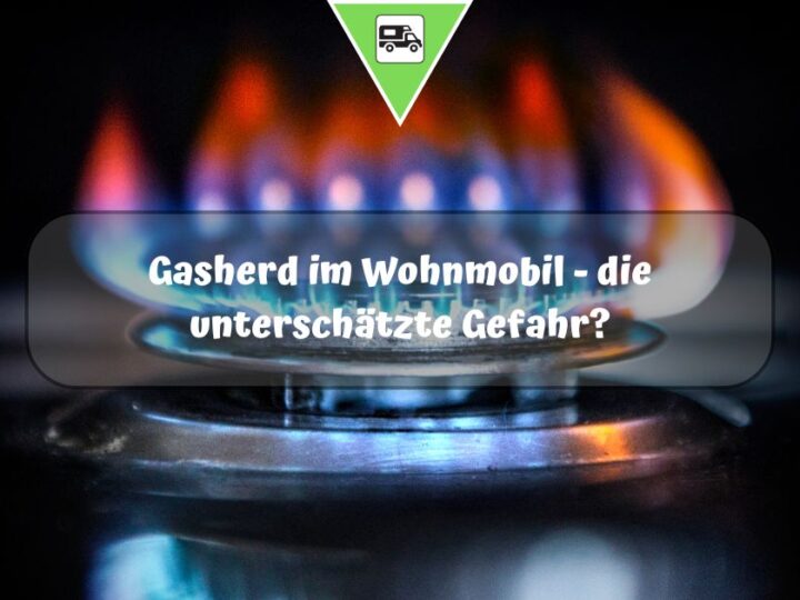 Gasherd im Wohnmobil – die unterschätzte Gefahr?