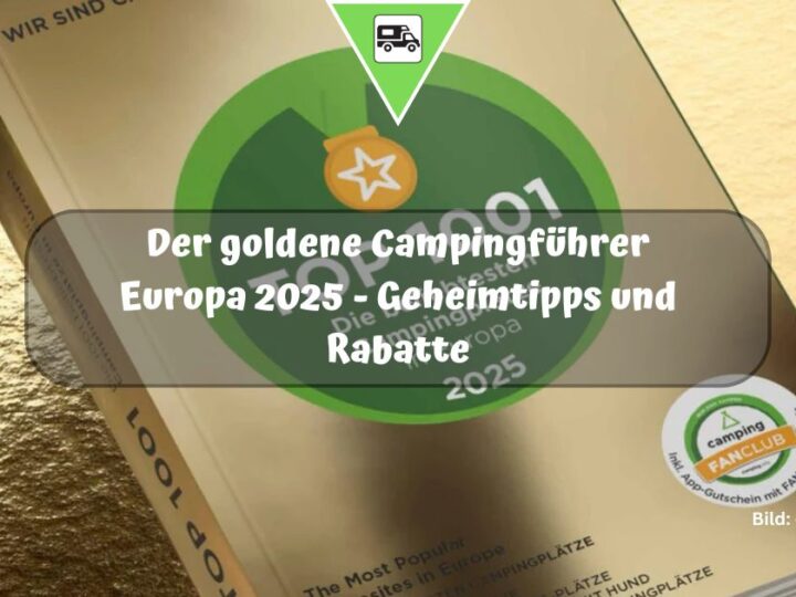 Der goldene Campingführer Europa 2025 – Geheimtipps und Rabatte