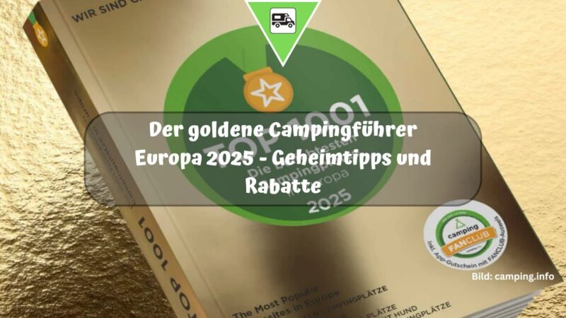 Der goldene Campingführer Europa 2025 – Geheimtipps und Rabatte