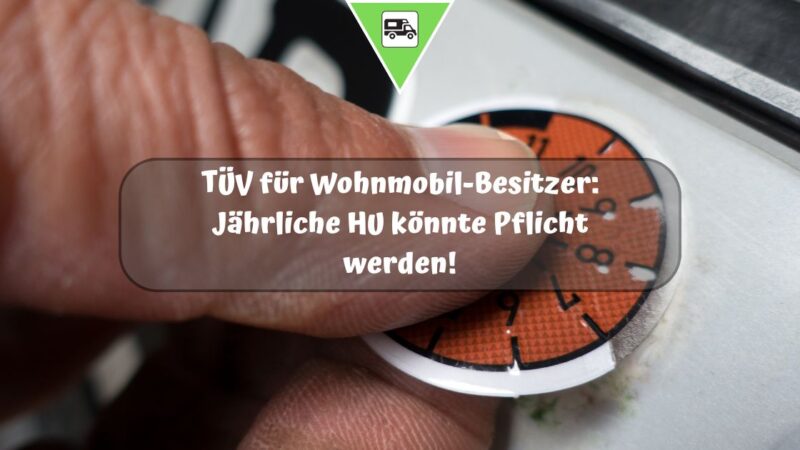 TÜV für Wohnmobil-Besitzer: Jährliche HU könnte Pflicht werden!