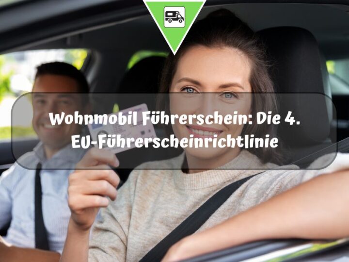 Wohnmobil Führerschein: Die 4. EU-Führerscheinrichtlinie