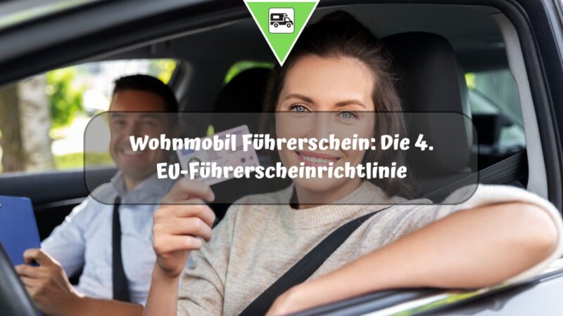 Wohnmobil Führerschein: Die 4. EU-Führerscheinrichtlinie