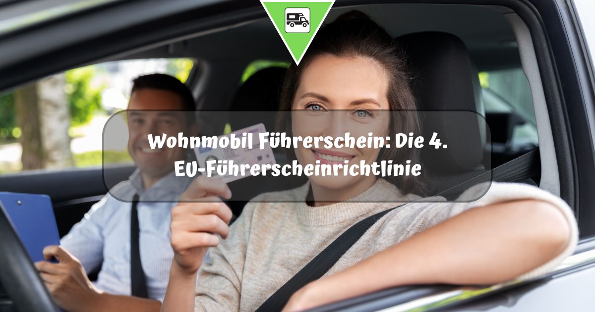 Wohnmobil Führerschein: Die 4. EU-Führerscheinrichtlinie