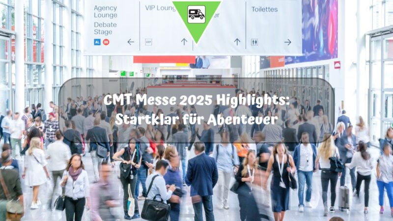 CMT Messe 2025 Highlights: Startklar für Abenteuer