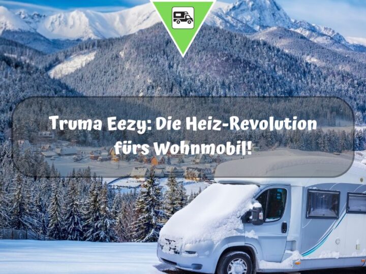 Truma Eezy: Die Heiz-Revolution fürs Wohnmobil!