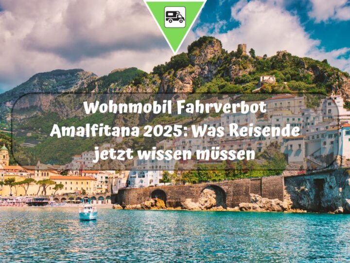 Wohnmobil Fahrverbot Amalfitana 2025: Was Reisende jetzt wissen müssen