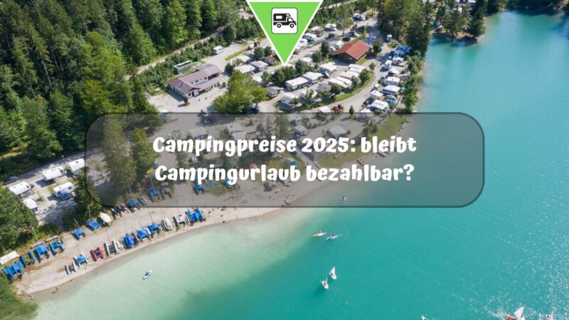 Campingpreise 2025: bleibt Campingurlaub bezahlbar?