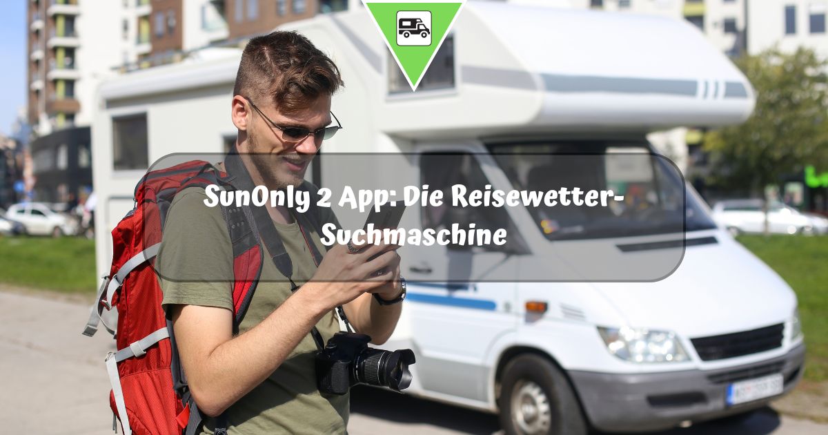 SunOnly 2 App: Die Reisewetter-Suchmaschine
