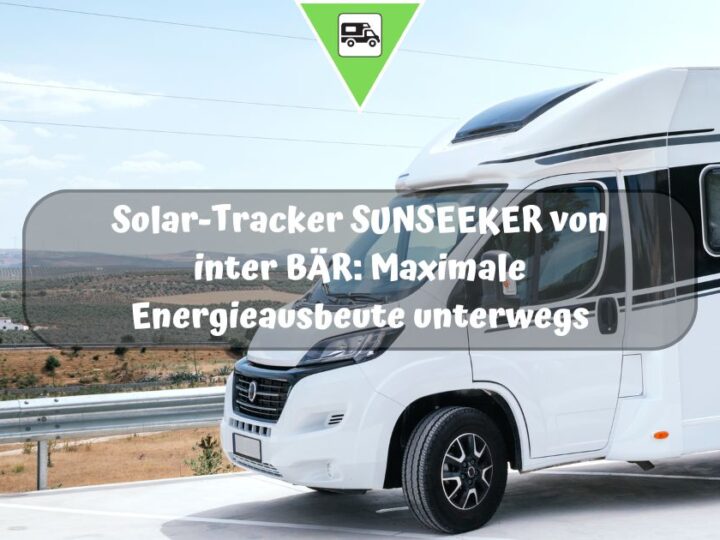 Solar-Tracker SUNSEEKER von inter BÄR: Maximale Energieausbeute unterwegs
