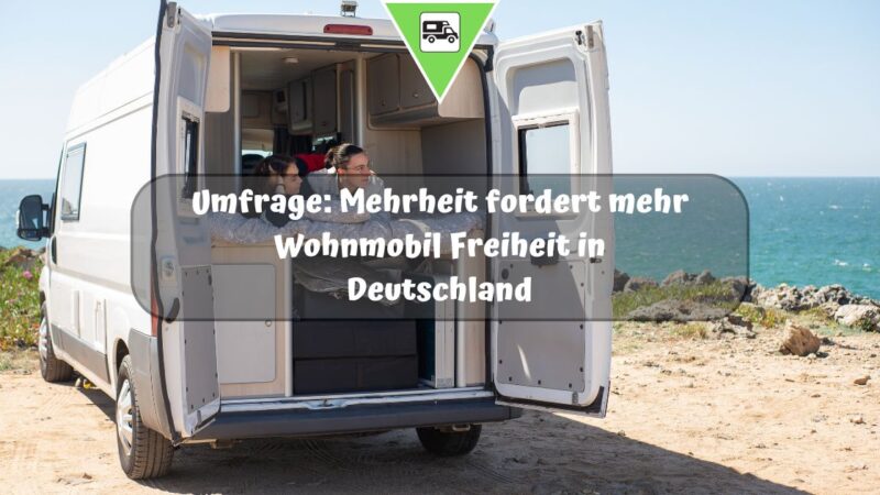 Umfrage: Mehrheit fordert mehr Wohnmobil Freiheit in Deutschland